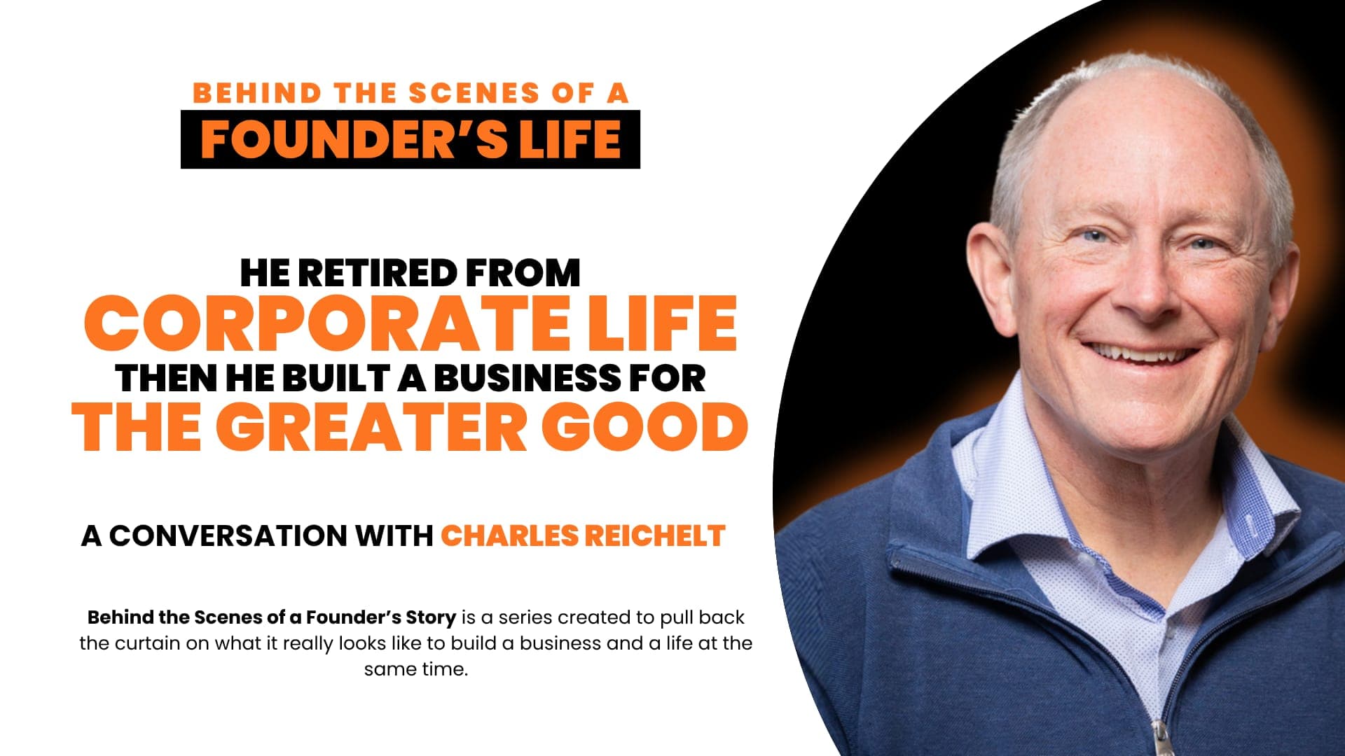 Charles Reichelt, founder of FTG Squared, shares his entrepreneur journey and how he helps small business owners simplify retirement planning and employee benefits.
